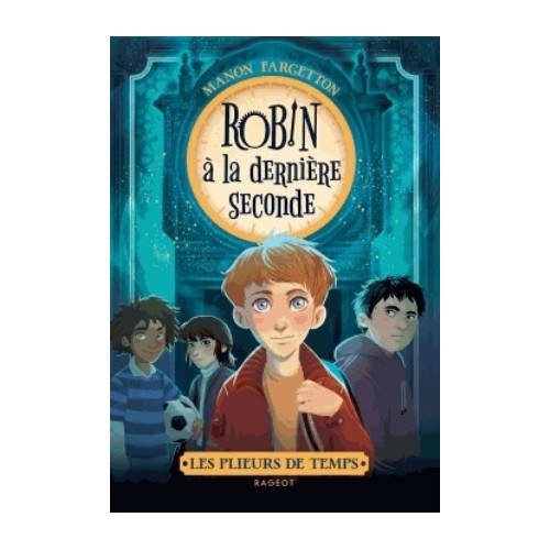 LES PLIEURS DE TEMPS - ROBIN A LA DERNIERE SECONDE