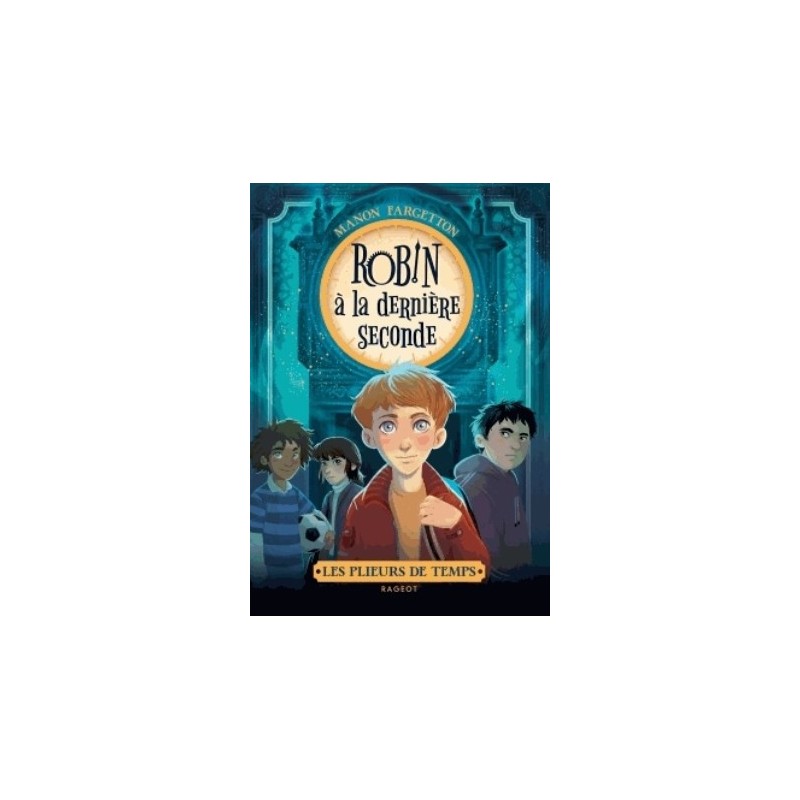 LES PLIEURS DE TEMPS - ROBIN A LA DERNIERE SECONDE