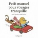 PETIT MANUEL POUR VOYAGER TRANQUILLE