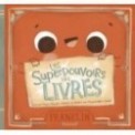 LES SUPERPOUVOIRS DES LIVRES
