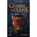LA GUERRE DES CLANS CYCLE IV T06 - LE DERNIER ESPOIR