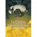 LA QUETE DU RENARD BLANC T02 - LES CINQ EPREUVES