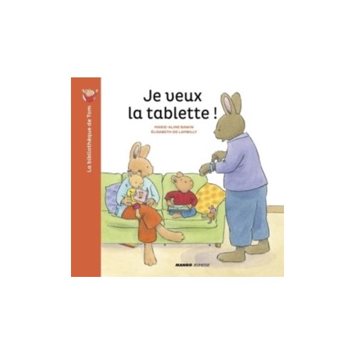 LA BILIOTHEQUE DE TOM - JE VEUX LA TABLETTE !