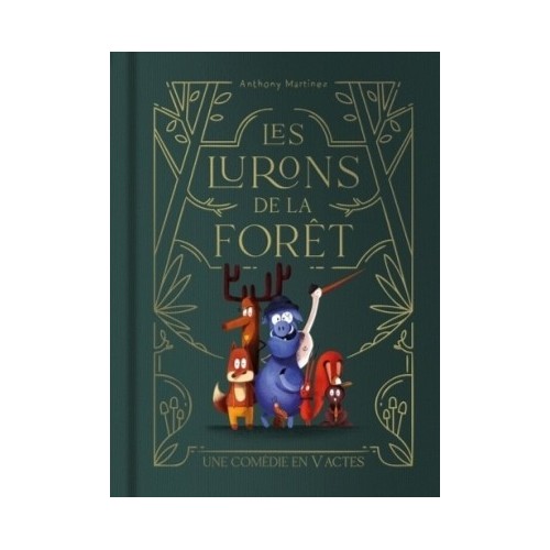 LES LURONS DE LA FORET - UNE COMEDIE EN V ACTES