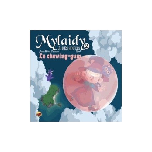 MYLAIDY A DES SOUCIS T.2 - LE CHEWING-GUM
