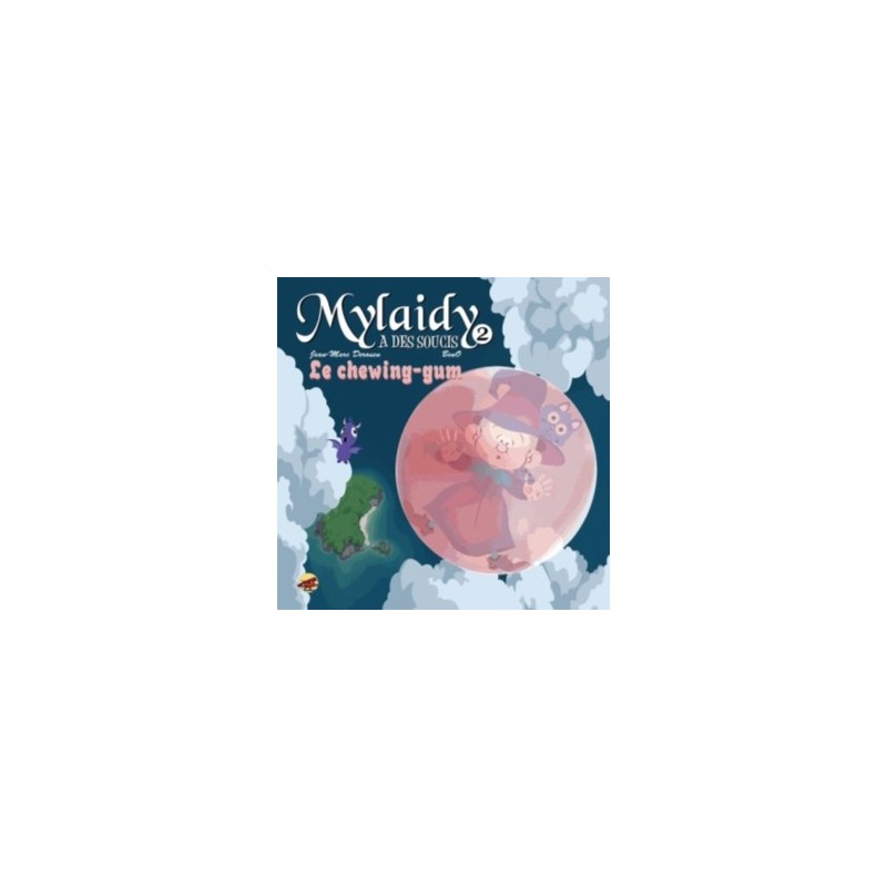MYLAIDY A DES SOUCIS T.2 - LE CHEWING-GUM