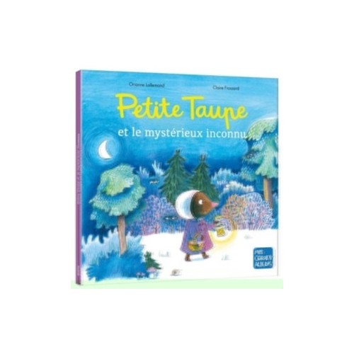 MES GRANDS ALBUMS - PETITE TAUPE LE MYSTERIEUX INCONNU