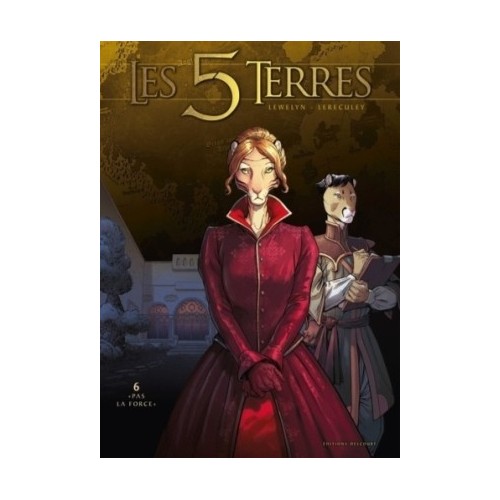 LES 5 TERRES T06 - PAS LA FORCE