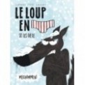 LE LOUP EN SLIP T02 - LE LOUP EN SLIP SE LES GELE MECHAMMENT