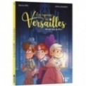 LES ESPIONS DE VERSAILLES T01 - AU SERVICE DU ROI !