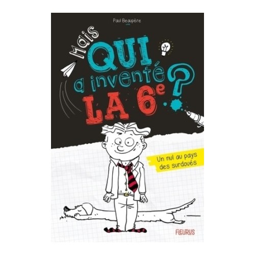MAIS QUI A INVENTE LA 6E ? T01 - UN NUL AU PAYS DES SURDOUES