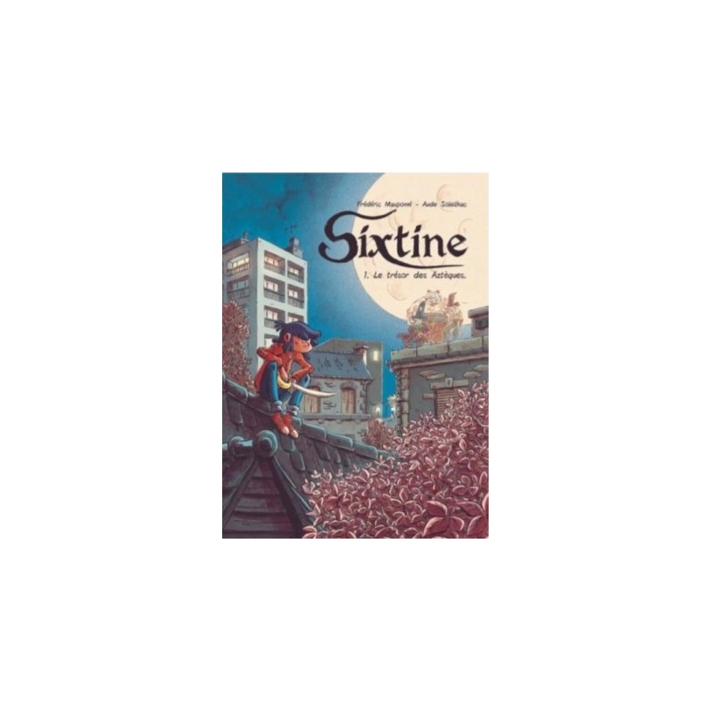 SIXTINE T01 - L'OR DES AZTEQUES
