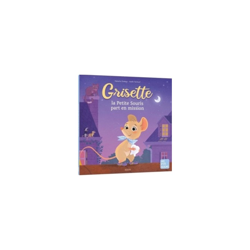 MES P'TITS ALBUMS - GRISETTE, LA PETITE SOURIS PART EN MISSION !