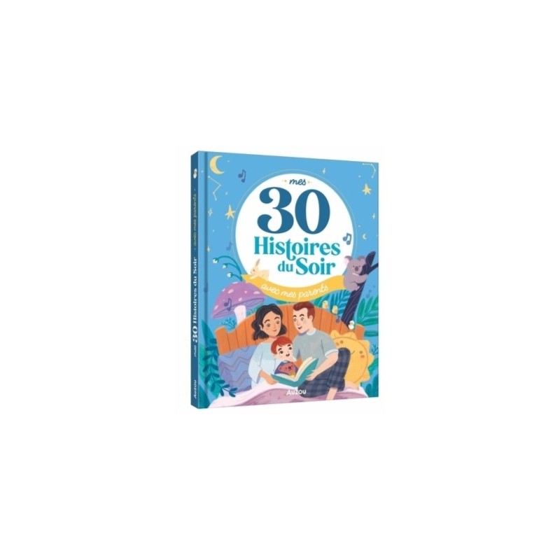 MES 30 HISTOIRES DU SOIR AVEC MES PARENTS