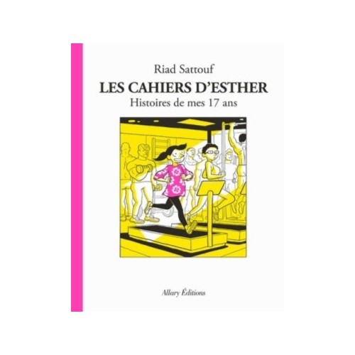 LES CAHIERS D&#039;ESTHER T08 - HISTOIRES DE MES 17 ANS