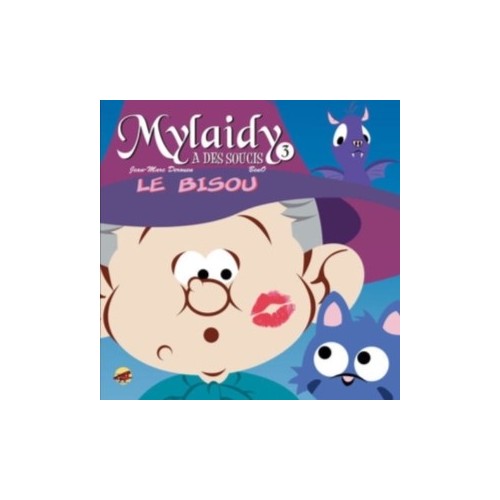 MYLAIDY A DES SOUCIS T03 - LE BISOU