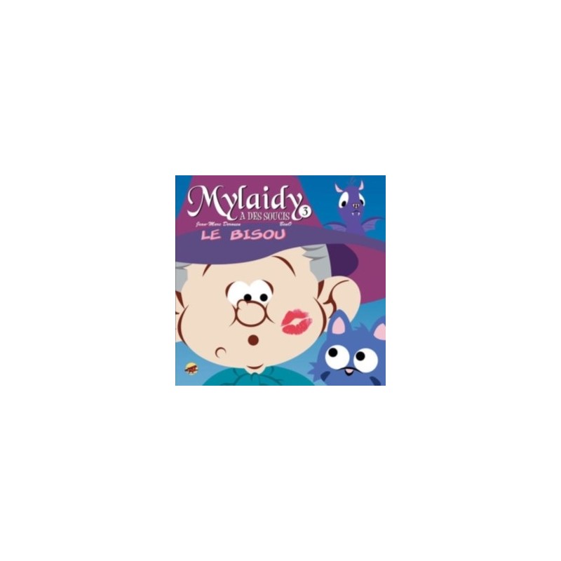 MYLAIDY A DES SOUCIS T03 - LE BISOU