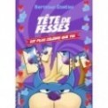 TETE DE FESSES T05 - TETE DE FESSES EST PLUS CELEBRE QUE TOI