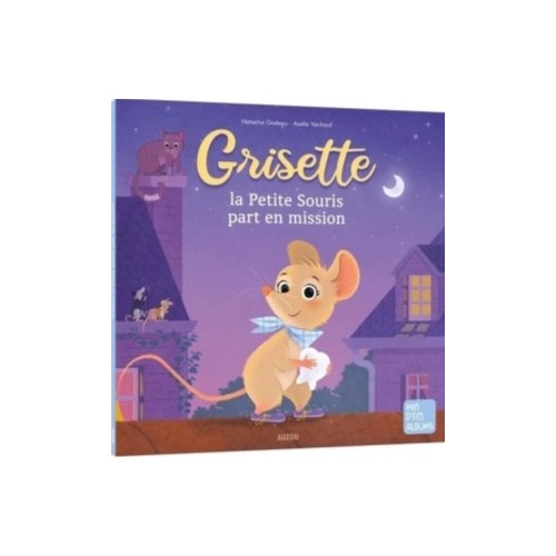 MES P&#039;TITS ALBUMS - GRISETTE, LA PETITE SOURIS PART EN MISSION !