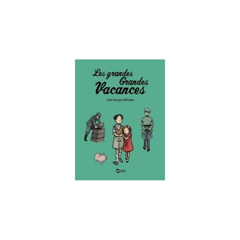 LES GRANDES GRANDES VACANCES T03 - DES TEMPS DIFFICILES