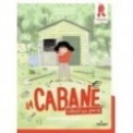 LA CABANE - INTERDIT AUX GRANDS ! T01 - ENFIN TRANQUILLE !