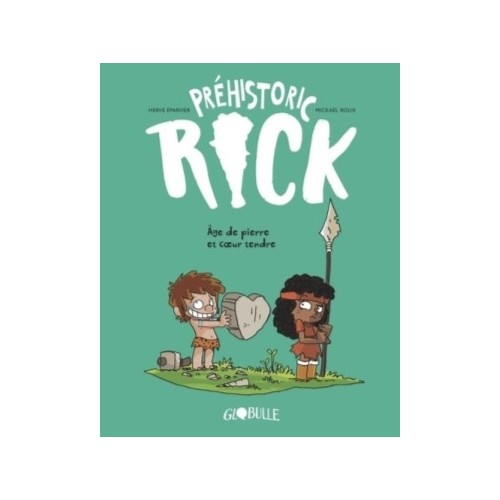 PREHISTORIC RICK T03 - AGE DE PIERRE &amp; COEUR TENDRE