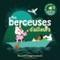 MES IMAGIERS SONORES - MES BERCEUSES D'AILLEURS