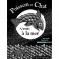 POISSON ET CHAT VONT A LA MER