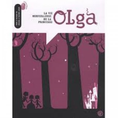 LA VIE MERVEILLEUSE DE LA PRINCESSE OLGA