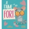 JE T'AIME TRES TRES FORT