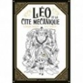 LEO ET LA CITE MECANIQUE