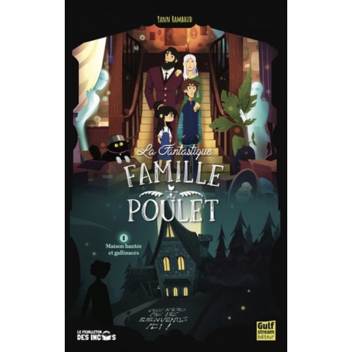 LA FANTASTIQUE FAMILLE POULET T01 - MAISON HANTEE ET GALLINACES