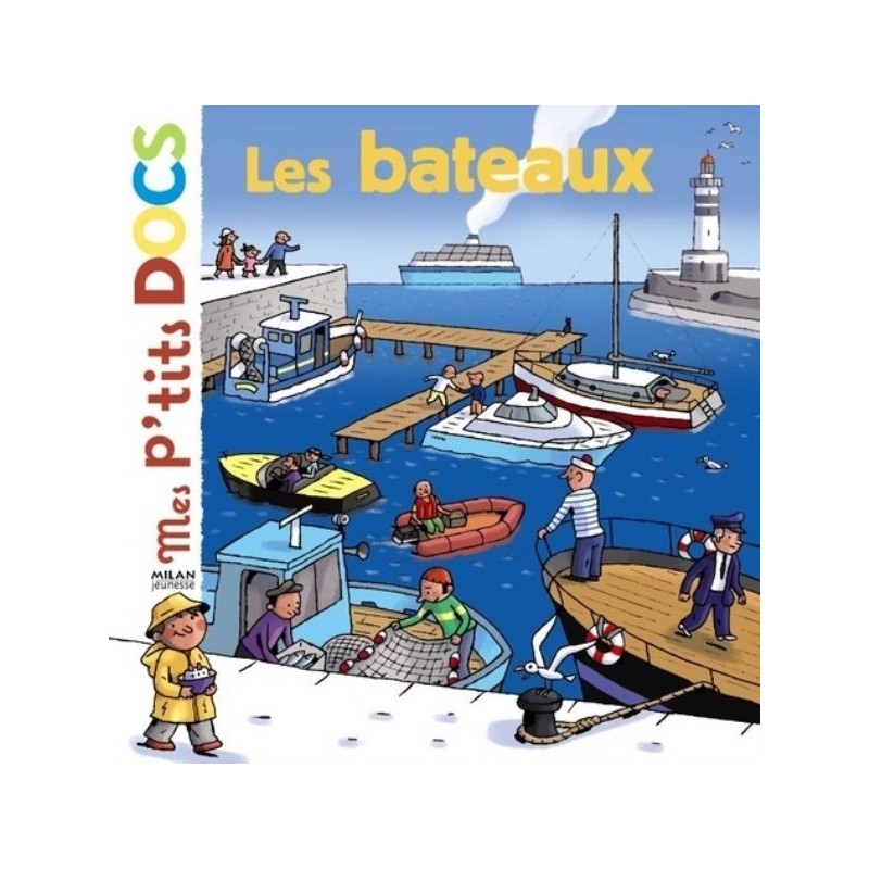MES P'TITS DOCS - LES BATEAUX
