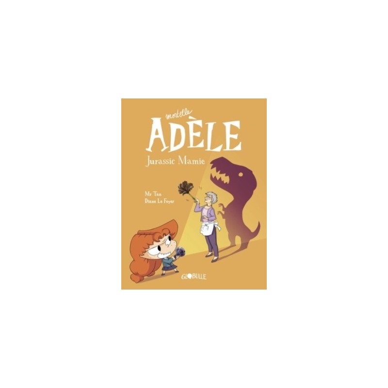 MORTELLE ADELE T16 - JURASSIC MAMIE