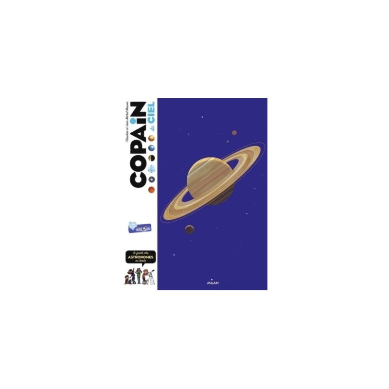 COPAIN DU CIEL - LE GUIDE DES ASTRONOMES EN HERBE