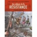 LES ENFANTS DE LA RESISTANCE T02 - PREMIERES REPRESSIONS
