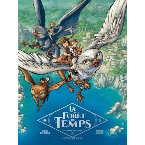 LA FORET DU TEMPS T02 - LES ENVOYES SANS RETOUR