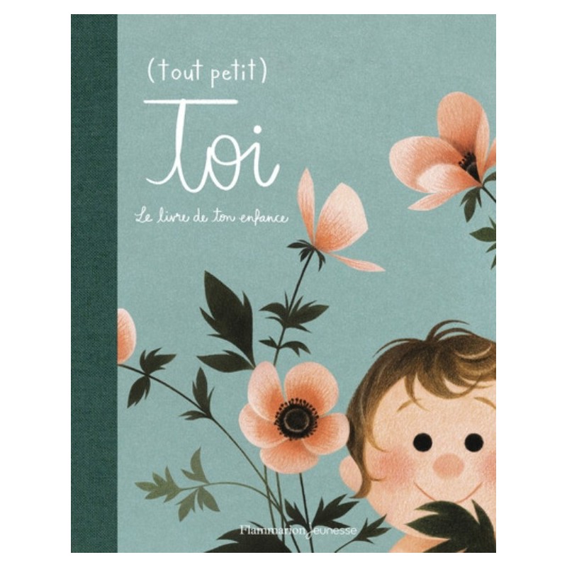 TOUT PETIT TOI - LE LIVRE DE TON ENFANCE