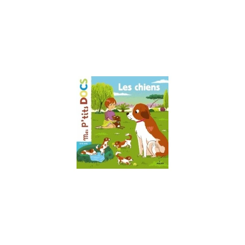 MES P'TITS DOCS - LES CHIENS