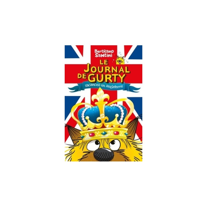 LE JOURNAL DE GURTY T10 - VACANCES EN ANGLETERRE