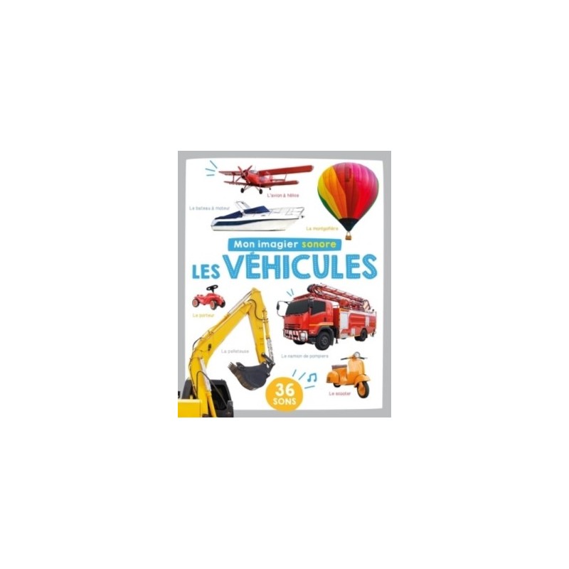 MON LIVRE SONORE - MON IMAGIER SONORE - LES VEHICULES