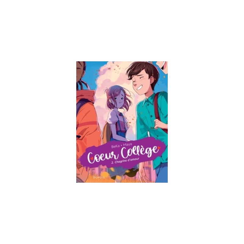 COEUR COLLEGE T02 - CHAGRINS D'AMOUR