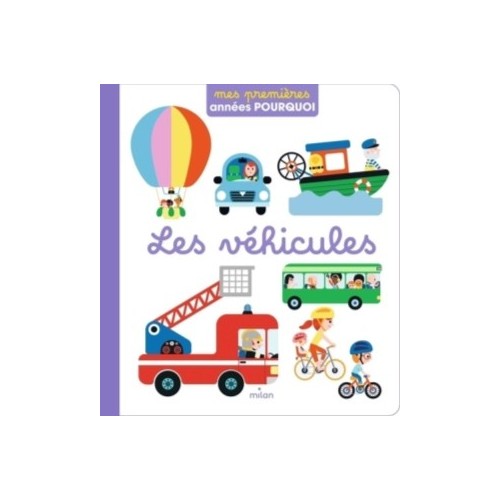 MES PREMIERES ANNEES POURQUOI - LES VEHICULES