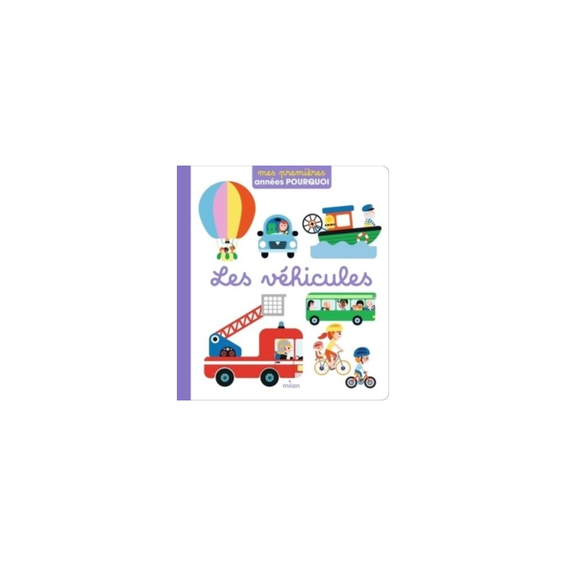 MES PREMIERES ANNEES POURQUOI - LES VEHICULES