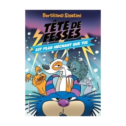 TETE DE FESSES T06 - TETE DE FESSES EST PLUS MECHANT QUE TOI