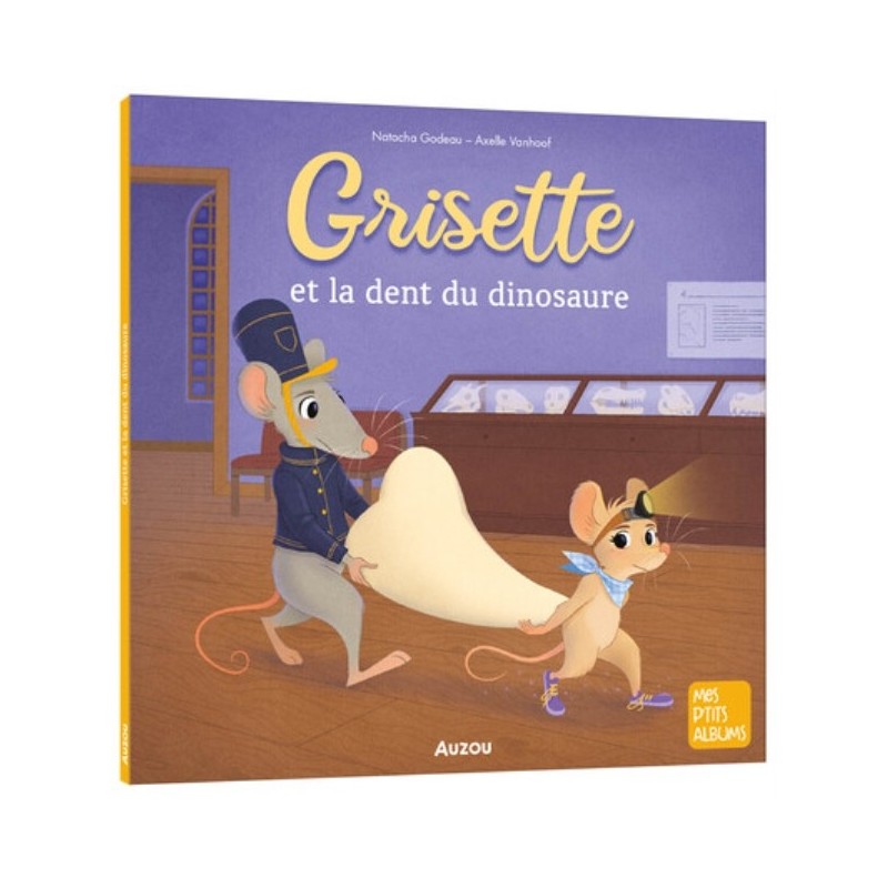 MES P'TITS ALBUMS - GRISETTE ET LA DENT DU DINOSAURE
