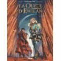 LA QUETE D'EWILAN BD T03 - LA PASSE DE LA GOULE