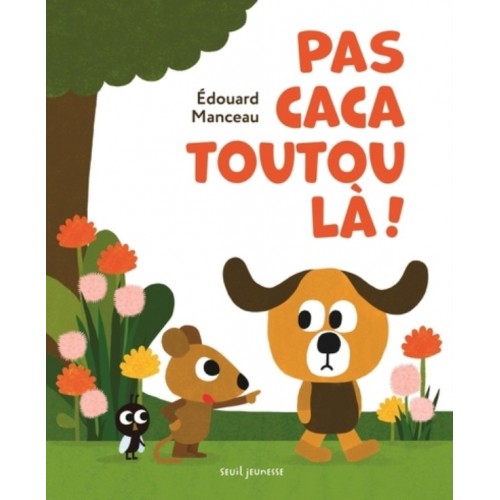 PAS CACA TOUTOU LA