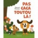 PAS CACA TOUTOU LA