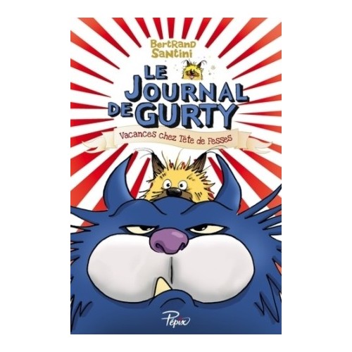 LE JOURNAL DE GURTY T05 - VACANCES CHEZ TETE DE FESSES